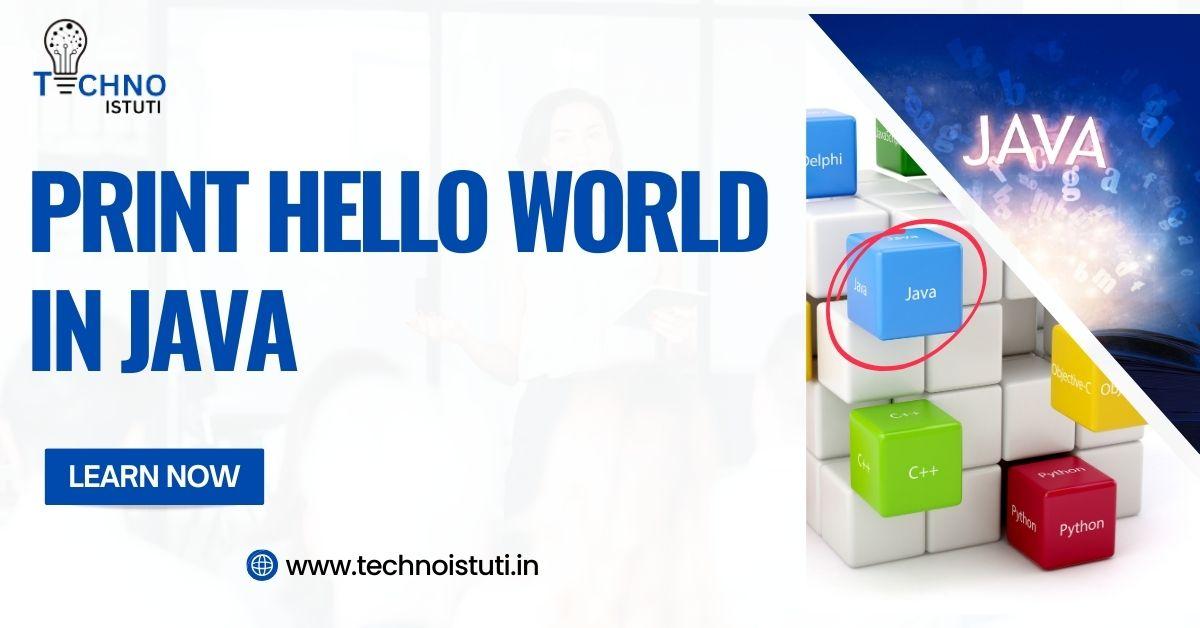 How To Print Hello World In Java Program Complete Guide